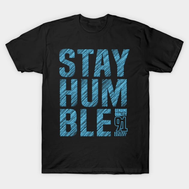 Stay humble typography T-Shirt by Teefold